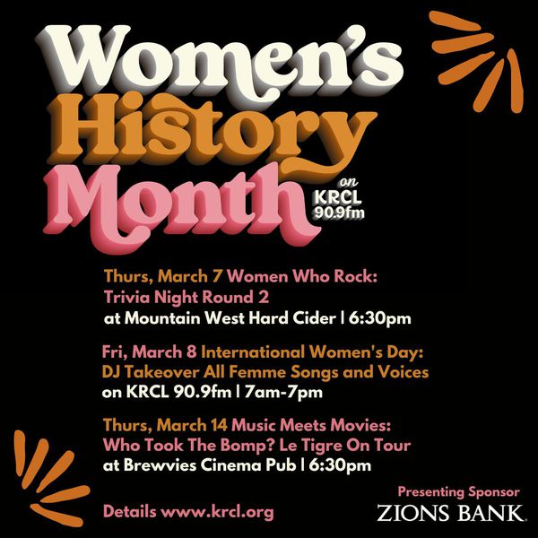 Trivia, Takeovers, Movies and More / Women's History Month on KRCL 